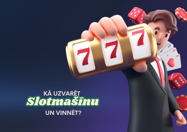 Kā Uzvarēt Slotmašīnu un Vinnēt?