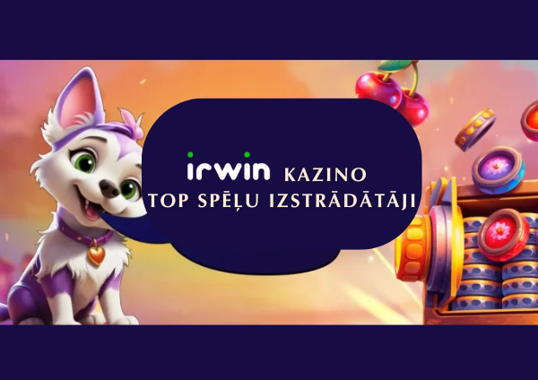 Top 5 spēļu izstrādātāji Irwin kazino