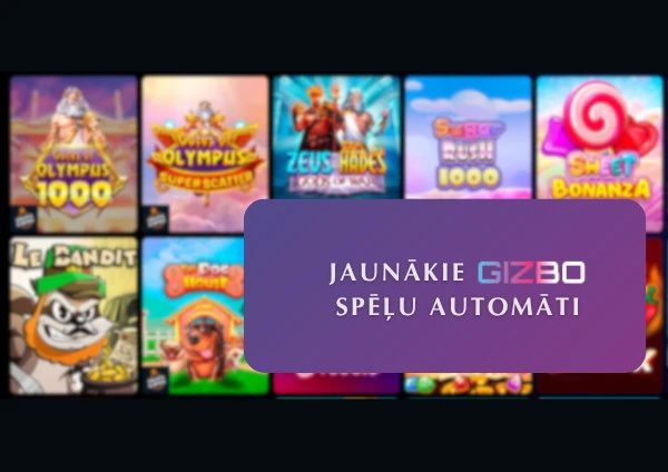 Sagatavojies spēlēt jaunākos spēļu automātus vietnē Gizbo