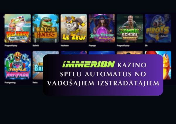 Immerion kazino piedāvā labākos spēļu automātus no vadošajiem izstrādātājiem