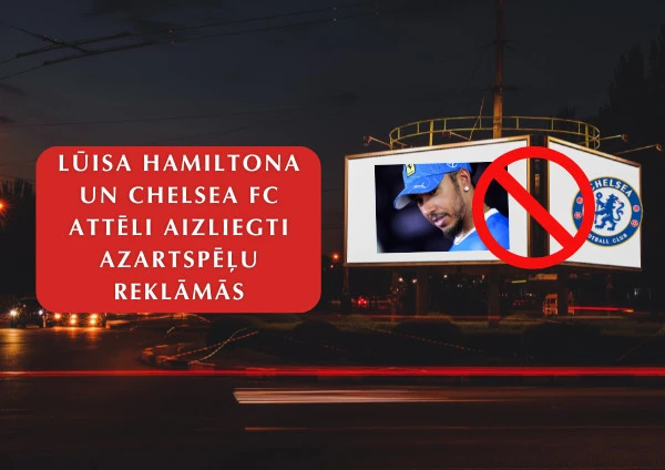 Lewis Hamilton un Chelsea FC azartspēļu reklāmas aizliegtas ar ASA lēmumu