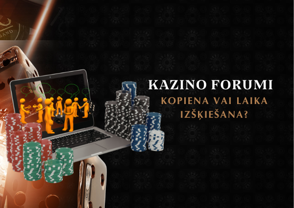 Kazino forumi: kopiena vai laika izšķiešana