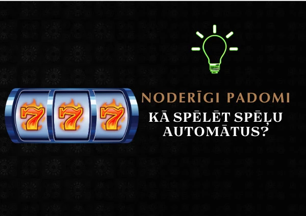 Noderīgi padomi spēļu automātu spēlēšanai