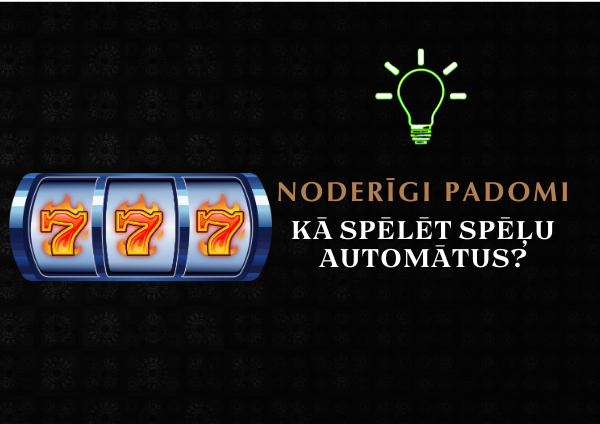 Noderīgi padomi spēļu automātu spēlēšanai
